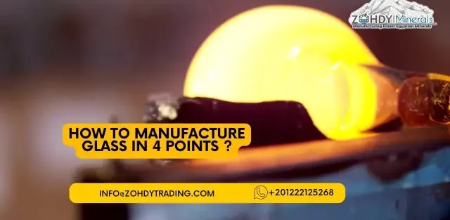 How to Manufacture Glass in 4 Point ? 1 How to Manufacture Glass in 4 Points -zme