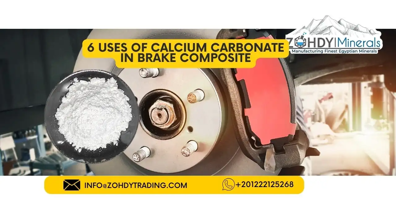 6 uses of Calcium Carbonate In Brake Composite 2 6 uses of Calcium Carbonate In Brake Composite