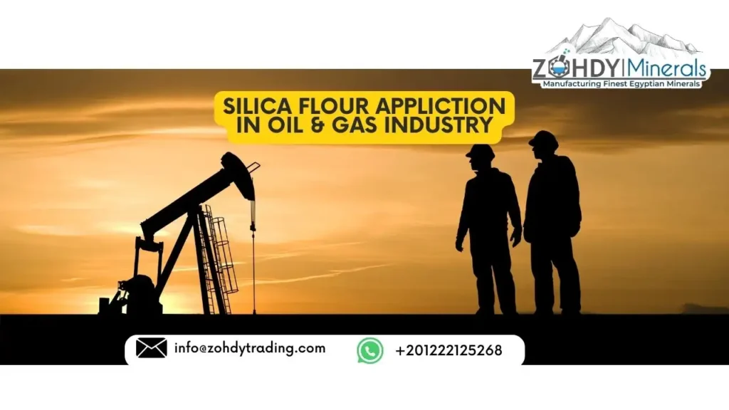 Silica Flour- Quartz Powder APPLICTION IN Oil & Gas 2 SILICA FLOUR APPLICTION IN Oil Gas Industry