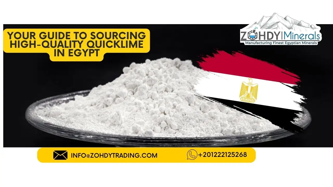 Your Guide to Sourcing High-Quality Quicklime in Egypt 1 Your Guide to Sourcing High-Quality Quicklime in Egypt